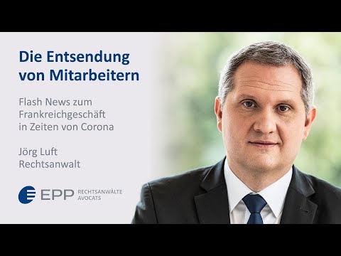 Die Entsendung von Mitarbeitern - Jörg Luft | EPP Rechtsanwälte Avocats