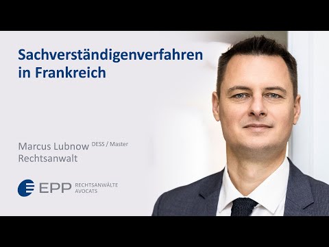 Sachverständigenverfahren in Frankreich - Marcus Lubnow | EPP Rechtsanwälte Avocats
