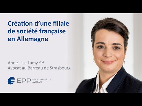 Création d’une filiale de société française en Allemagne - Anne-Lise Lamy | EPP Rechtsanwälte Avocat