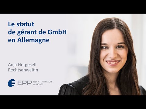 Le statut de gérant de GmbH en Allemagne - EPP Rechtsanwälte Avocats