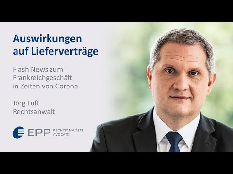 Auswirkungen auf Lieferverträge - Jörg Luft | EPP Rechtsanwälte Avocats