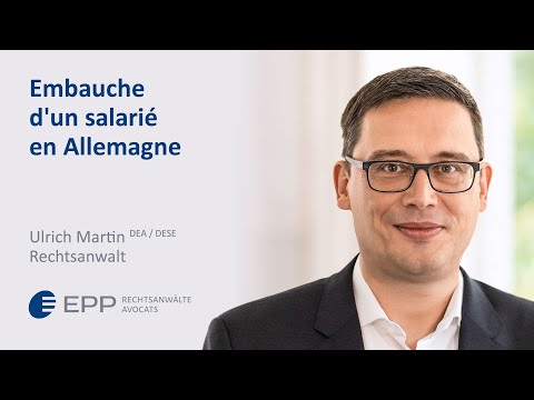 Embauche d&#039;un salarié en Allemagne - Ulrich Martin | EPP Rechtsanwälte Avocats
