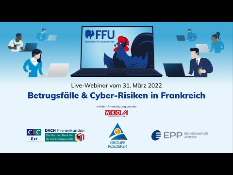 Betrugsfälle &amp; Cyber-Risiken in Frankreich | Webinar vom 31.03.2022